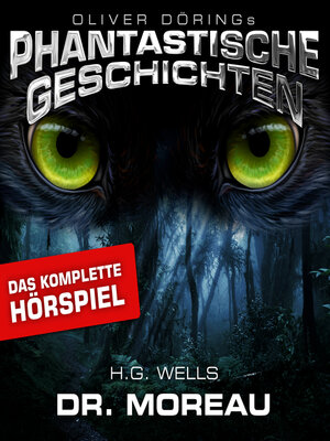 cover image of Phantastische Geschichten, Dr. Moreau--Das komplette Hörspiel